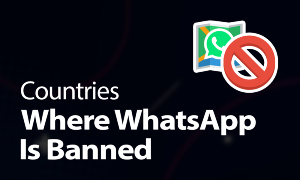 Eight Nations Where WhatsApp is Banned or Restricted